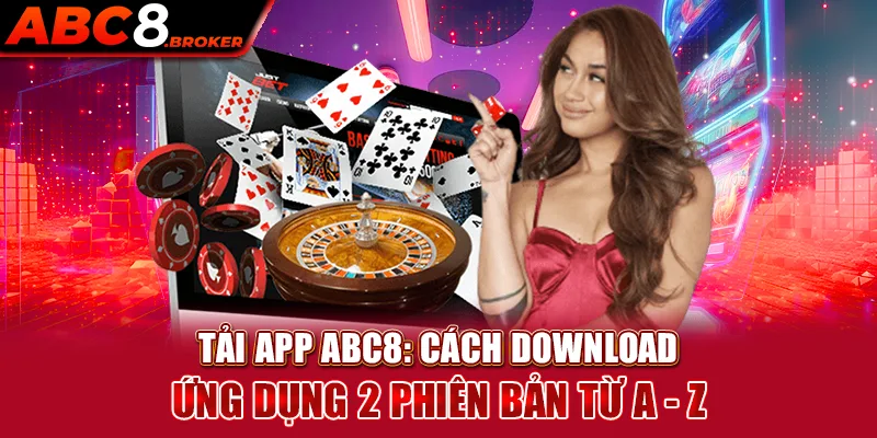 tai-app-abc8-cach-download-ung-dung-2-phien-ban-tu-a-z