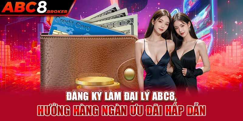 dang-ky-lam-dai-ly-abc8-huong-hang-ngan-uu-dai-hap-dan